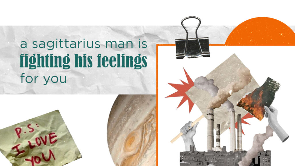 7 Surefire Signs A Sagittarius Man Is Fighting His Feelings For You